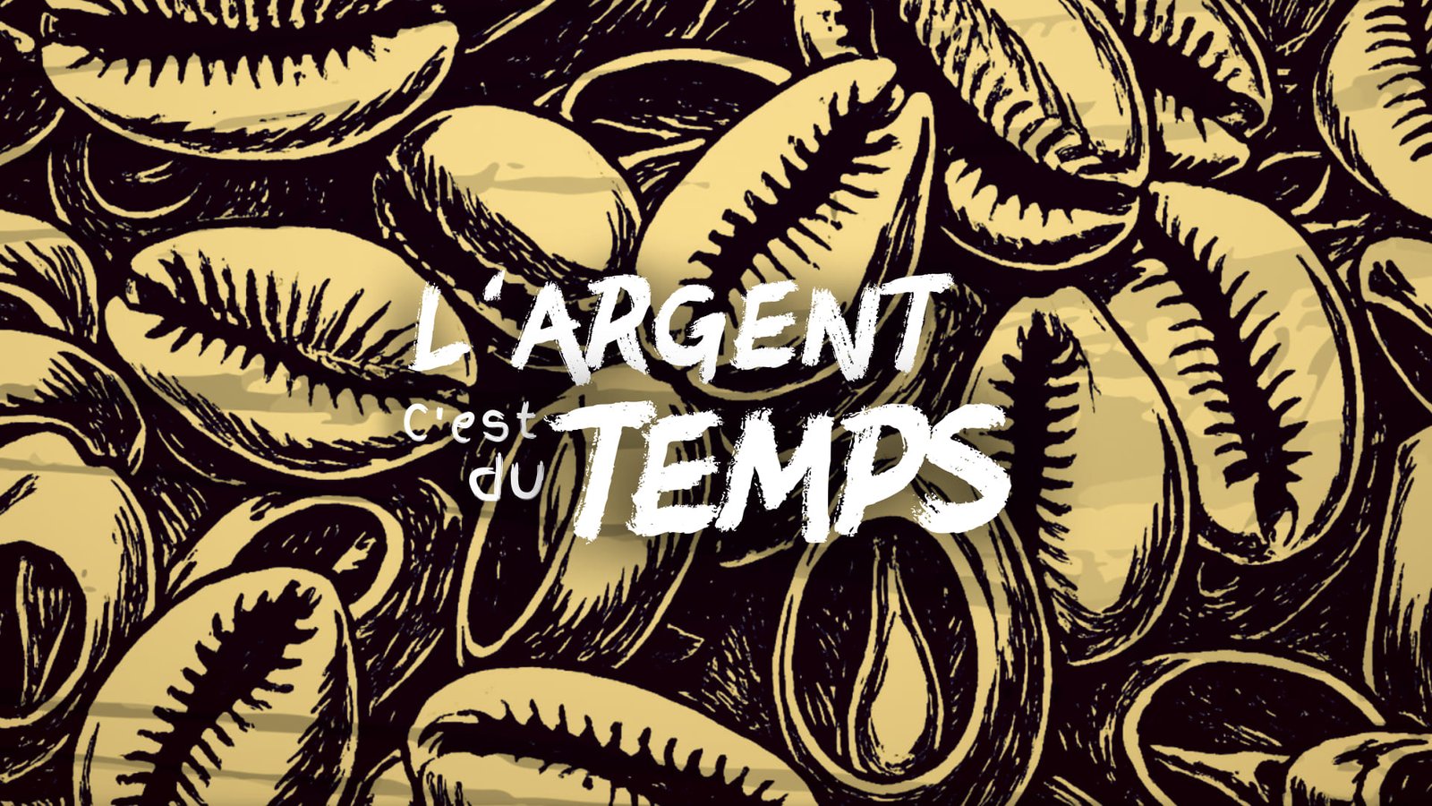 L'argent c'est du temps cauris monnaie le sens media ()