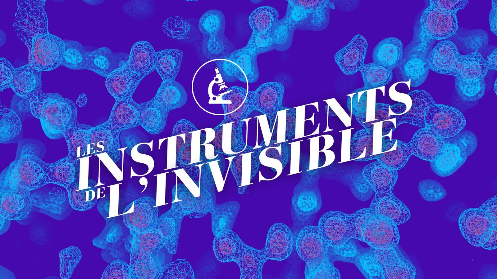 Les instruments de l’invisible